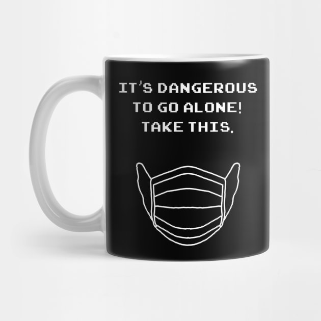 It's Dangerous to Go Alone Take Mask by GamerGuy